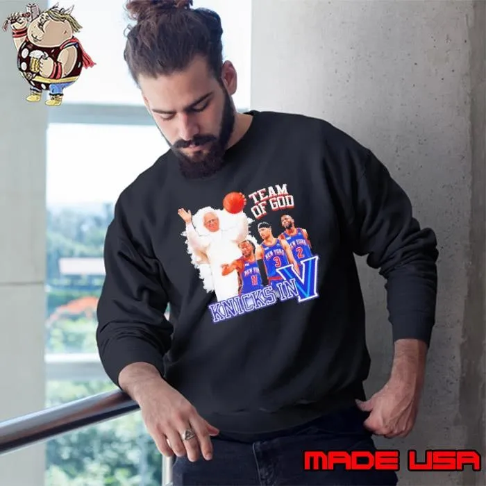 New York Knicks in Five team of god shirt