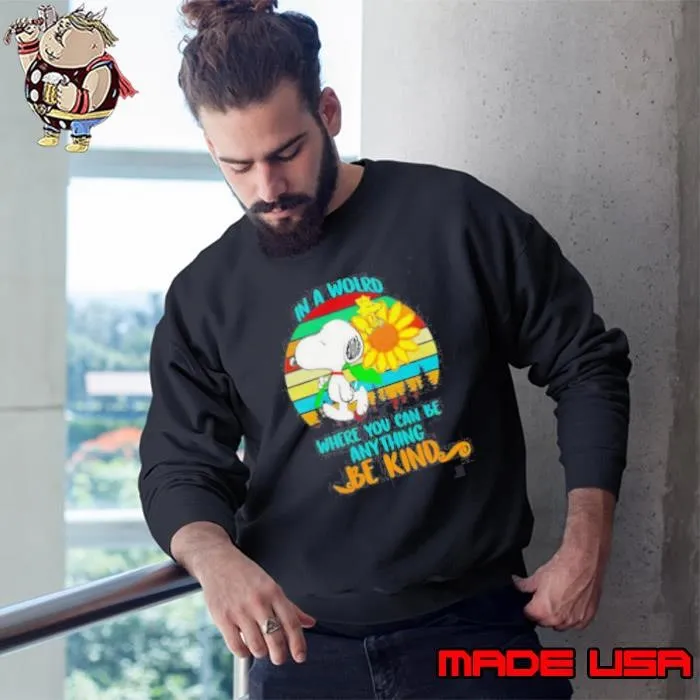 Snoopy Sunflower In A World Where You Can Be Anything Be Kind Retro Shirt