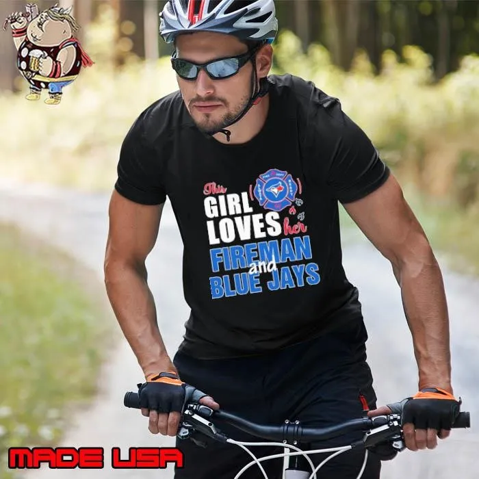 This girl loves her fireman and Toronto Blue Jays Unisex