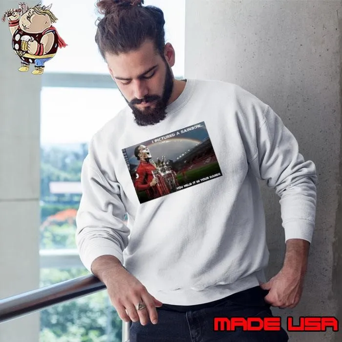 Virgil Van Dijk Liverpool I Pictured A Rainbow You Held It In Your Hands Sweatshirt