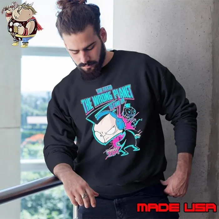 You picked the wrong planet to land on invader zim Sweatshirt