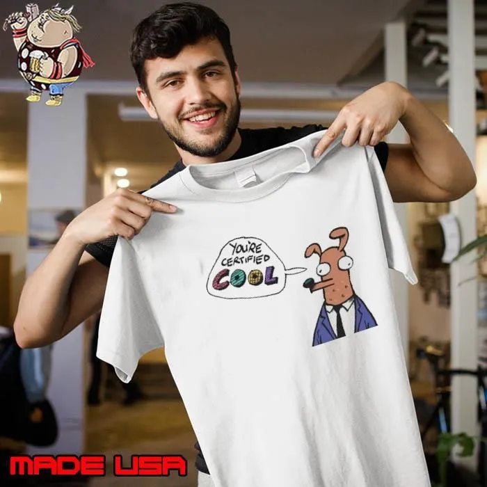 You’re certified cool Unisex