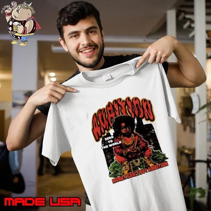 Ambition Zero To The World Money Can’t Buy Ambition Unisex