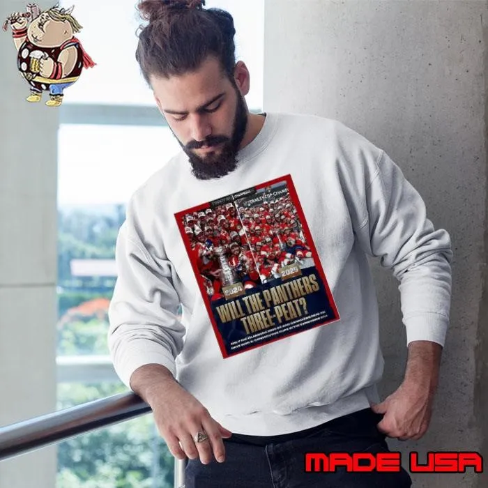 Florida Panthers Stanley Cup will the Panthers three-peat shirt