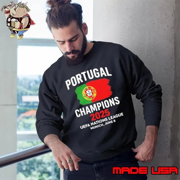 Portugal Champions 2025 UEFA Nations League Munich June 8 Sweatshirt
