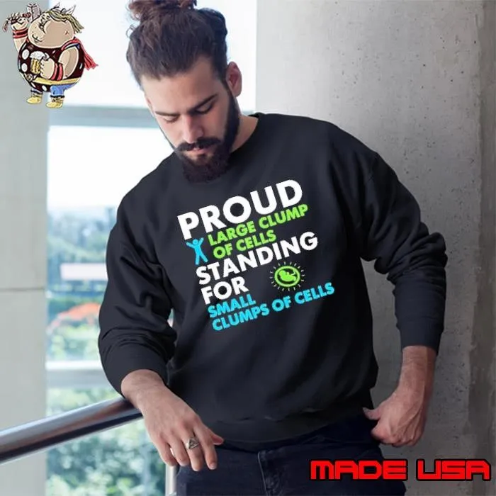 Proud large clump of cells standing for small clumps of cells Sweatshirt