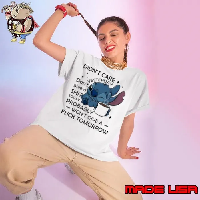 Stitch coffee didn’t care yesterday don’t give a shit today probably won’t give a fuck tomorrow Ladies tee