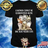 A woman cannot be quarantined alone she also needs cats mask covid-19 shirt
