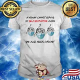 A woman cannot survive on self-quarantine alone she also needs crochet mask shirt