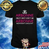Arbonne I sell it I use it I love it I am independent consultant shirt