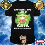 Baby yoda i can’t stay at home i work at saia we fight when others can’t anymore covid-19 shirt