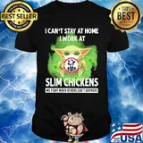 Baby yoda i can’t stay at home i work at slim chickens we fight when others can’t anymore covid-19 shirt