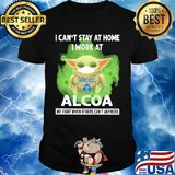 Baby Yoda mask hug I can't stay at home I work at Alcoa we fight when others can't anymore shirt