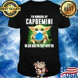 Baby Yoda mask hug I'm working at Capgemini we are here to fight with you shirt