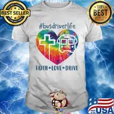 Bus driver life faith love drive heart shirt