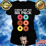 Check out my six pack donut s Ladies tee