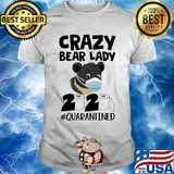 Crazy Bear lady 2020 #quarantined mask shirt
