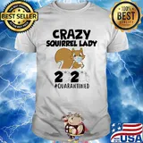 Crazy Squirrel lady 2020 #quarantined mask shirt