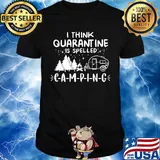I think quarantine is spelled camping stars shirt
