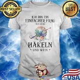 Ich bin ein einfacher frau ich liebe hakein und wein knitting flower shirt