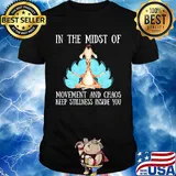 In the midst of movement and chaos keep stillness onside you Giraffe shirt