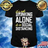 It's not Drinking Alone it is social distancing s 14