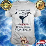 It's not just a hobby it's my escape from reality Taekwondo flower shirt