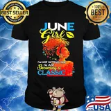 June girl I’m not getting old I’m just becoming a classic shirt