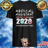 Medical assistant 2020 notquarantined stethoscope shirt