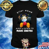 Mickey Mouse stay home and listen to Frank Sinatra shirt