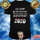 My 60th birthday the one where I was quarantined 2020 mask shirt