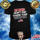My rights don't end where your feelings begin American flag veteran shirt