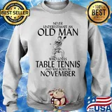 Never underestimate an old man who loves table tennis and was born in November s 12