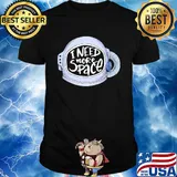 Official I need more space shirt