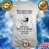 Once upon a time there was a girl who really loves yoga and wine it was me the end shirt