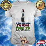 Ot come here world i’m tryna tune ya straya bin outing 2020 shirt