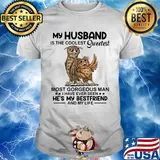 Owl my husband is the coolest sweetest most gorgeous man shirt