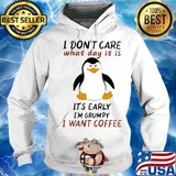 Penguin I don't care what day it is it's early I'm grumpy I want coffee s Hoodie