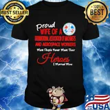 Proud wife of a international association of machinists and aerospace workers most people never meet their heroes shirt