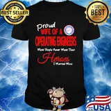 Proud wife of a operating engineers most people never meet their heroes i married mine shirt
