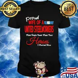 Proud wife of a united steelworkers most people never meet their heroes i married mine shirt
