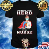 Save one life you’re a hero save 100 lives you’re a nurse mask covid-19 shirt