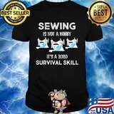 Sewing mask is not a hobby it's a 2020 survival skill shirt