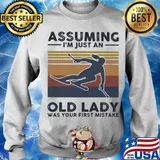 Skiing assuming I'm just an old lady was your first mistake s Sweater