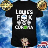 Skull lowe's fuck corona shirt