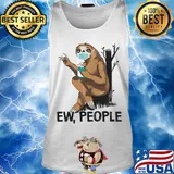 Sloth Ew people mask and wash hands s Tank top
