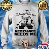 Stars Wars I am a Disney princess unless the resistance needs me s Sweater