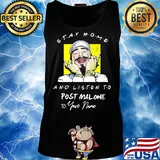 Stay home and listen to post malone to your name signature s Tank top