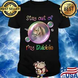 Stay out of horse my bubble covid-19 shirt