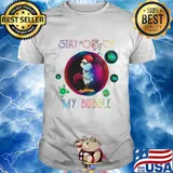 Stay out of rooster mask my bubble covid-19 shirt